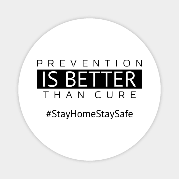 Prevention is Better Than Cure | Stay Home Stay Safe Magnet by Art_Attack